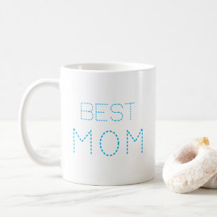 Best Mom Best Mom Ever Best Mother Ever Coffee Mug
