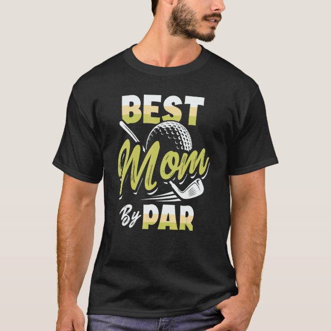 Best Mom By Par Golf Player Golfing Golfer  2 T-Shirt (Front)