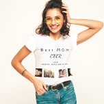 Best MOM custom family photo collage black white T-Shirt<br><div class="desc">Make your own unique family photo collage.  Use four,  4 of your favourite photos of your mother,  her kids,  family,  friends or pet! With the text: Best Mom EVER. Personalize and add your names.
White background.  Perfect as a birthday,  Christmas or Mother's Day gift.</div>