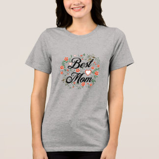 Best Mom Elegant Floral Design Tri-Blend Shirt