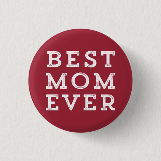 Best Mom Ever 1 Inch Round Button (Front)
