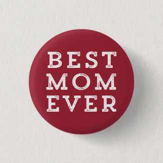 Best Mom Ever 1 Inch Round Button
