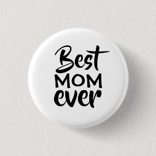 Best Mom Ever 1 Inch Round Button