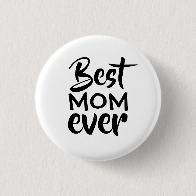 Best Mom Ever 1 Inch Round Button (Front)