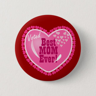 Best Mom EVER! 2 Inch Round Button