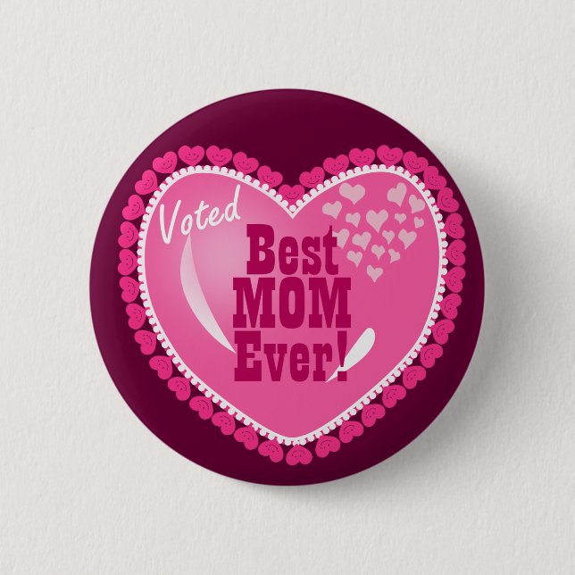 Best Mom EVER! 2 Inch Round Button (Front)