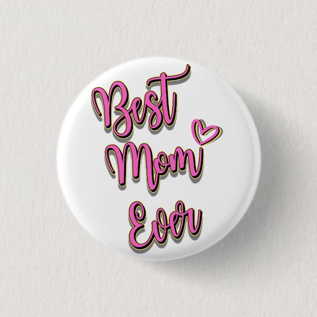 Best Mom Ever  3 Cm Round Badge 1 Inch Round Button (Front)