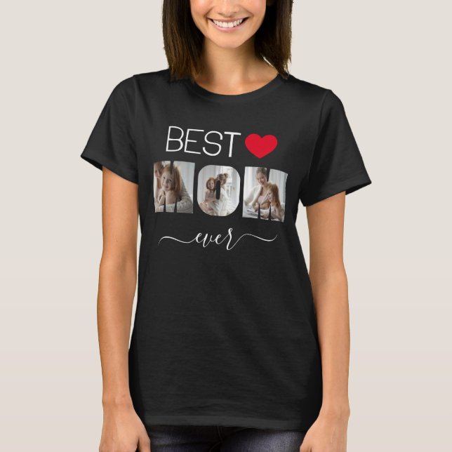 Best Mom Ever 3 Photos Collage Sweet Heart T-Shirt (Front)