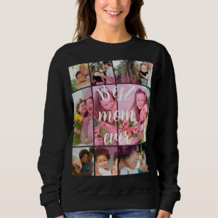 Best Mom Ever 9 Photo Collage Personalized Mothers Sweatshirt