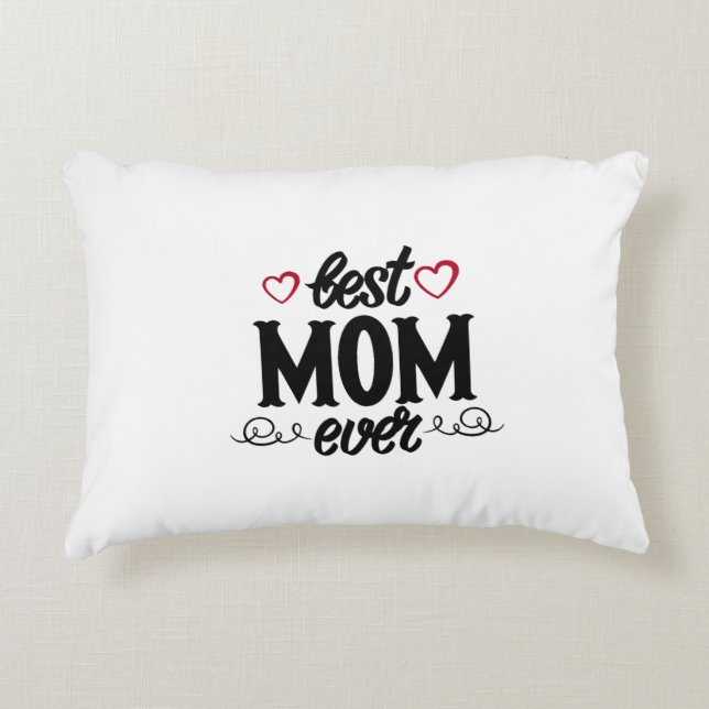 Best Mom Ever Accent Pillow (Front)
