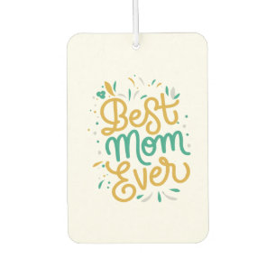 best mom ever air freshener