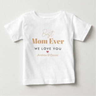 Best mom ever baby T-Shirt
