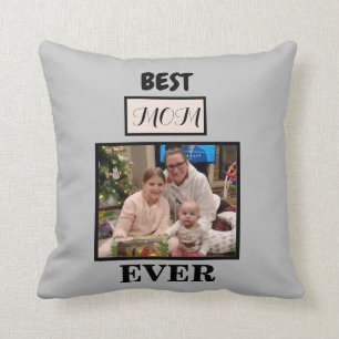 Best Mom Ever Beige and Grey Photo Throw Pillow