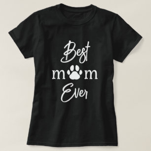 "Best Mom Ever" / "Best Mum Ever" Dog Paw Print T-Shirt