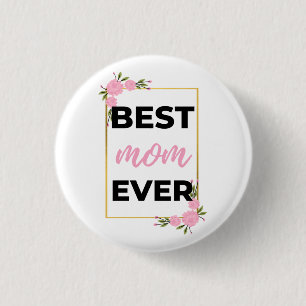 Best Mom Ever black 1 Inch Round Button