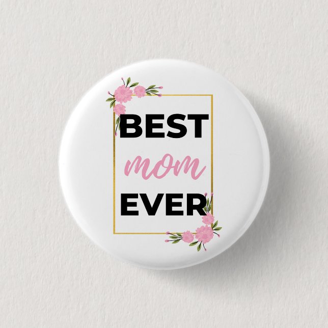 Best Mom Ever black 1 Inch Round Button (Front)