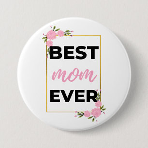 Best Mom Ever black 3 Inch Round Button