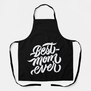 Best Mom Ever Black and White Script Typography Apron