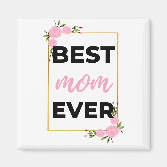 Best Mom Ever black Magnet (Front)