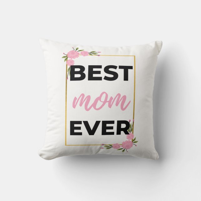 Best Mom Ever black Throw Pillow (Front)