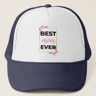 Best Mom Ever black Trucker Hat