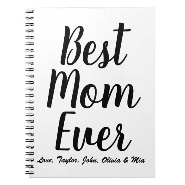 Best Mom Ever black white custom script elegant Notebook (Front)