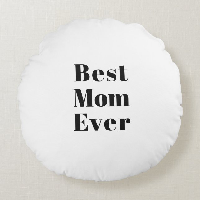 Best Mom Ever black & white modern typography chic Round Pillow (Front)