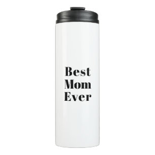 Best Mom Ever black white modern typography chic Thermal Tumbler