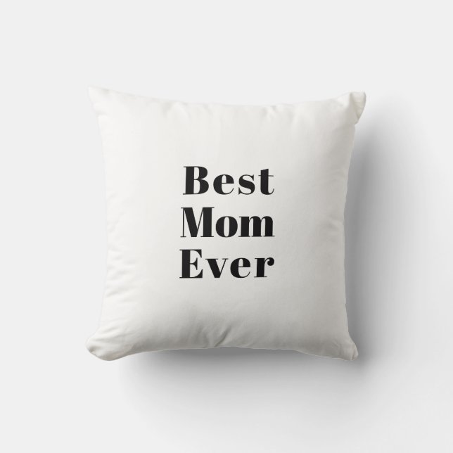 Best Mom Ever black white modern typography chic Throw Pillow (Front)