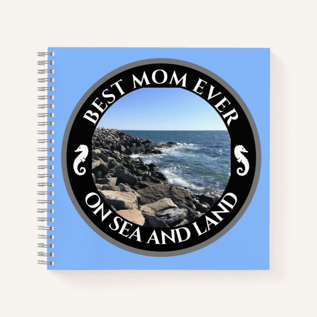 Best Mom Ever Blue Atlantic Ocean Rocky Seashore Notebook (Front)