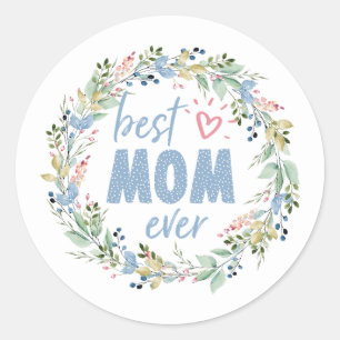 Best Mom Ever Botanical Wreath Mothers Day Classic Round Sticker