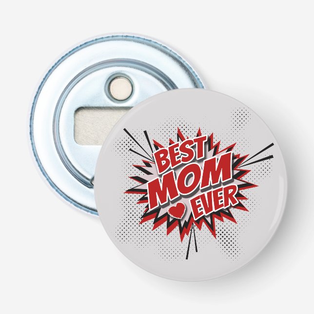 Best Mom Ever Bottle Opener (Front)