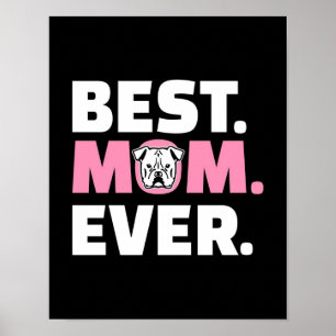 Best Mom Ever Bulldog Gift For Dog Lover Poster