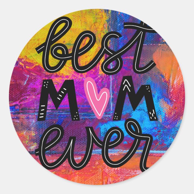 Best Mom Ever Classic Round Sticker (Front)