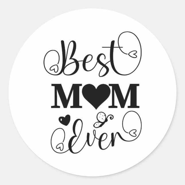 Best mom ever  classic round sticker (Front)