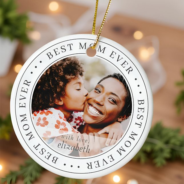 Best Mom Ever Classic Simple Photo Ceramic Ornament (Creator Uploaded)