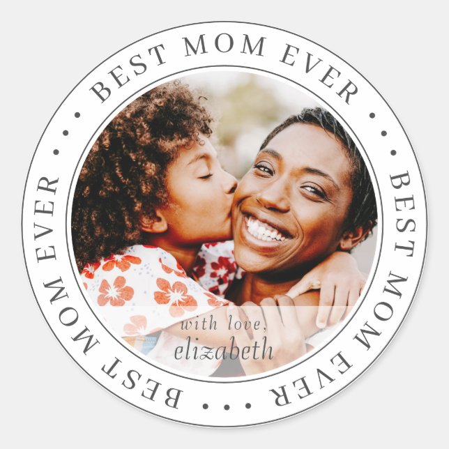 Best Mom Ever Classic Simple Photo Classic Round Sticker (Front)