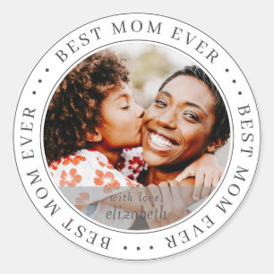 Best Mom Ever Classic Simple Photo Round Sticker