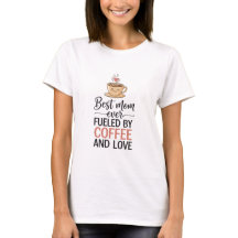 Best Mom Ever Coffee Lover Gift Cute Shirt