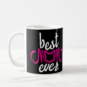 Best Mom Ever Coffee Mug