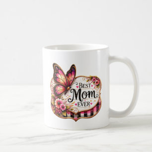Best Mom EVER Coffee Mug