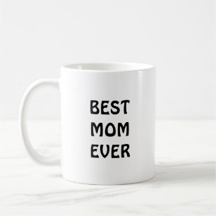 Best mom ever coffee mug