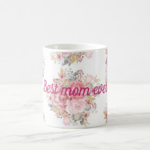 Best mom ever coffee mug