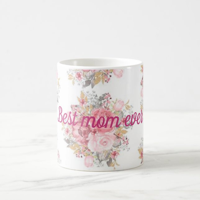 Best mom ever coffee mug (Center)