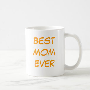 Best Mom Ever Coffee Mug