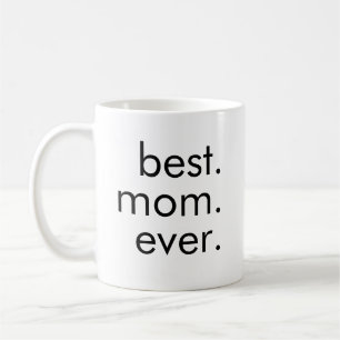 Best. Mom. Ever. Coffee Mug