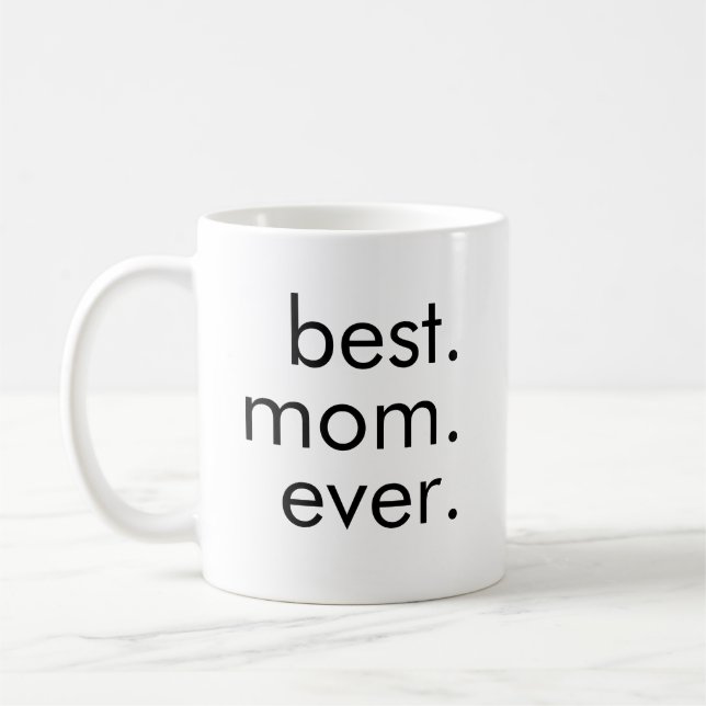 Best. Mom. Ever. Coffee Mug (Left)