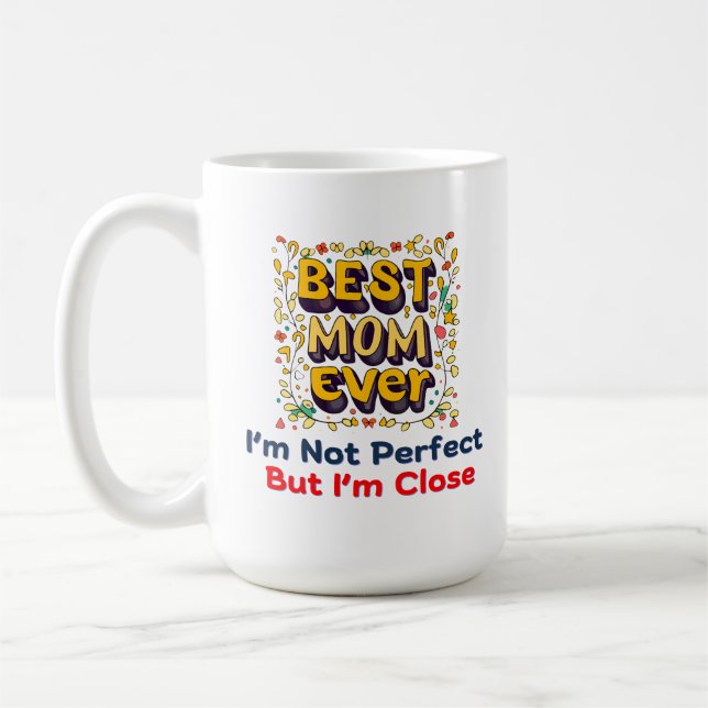 Best mom ever coffee mug (Left)