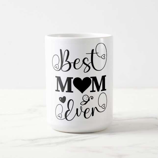 Best Mom Ever Coffee Mug (Center)