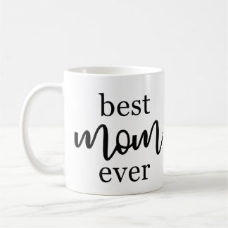 Best Mom Ever Coffee Mug